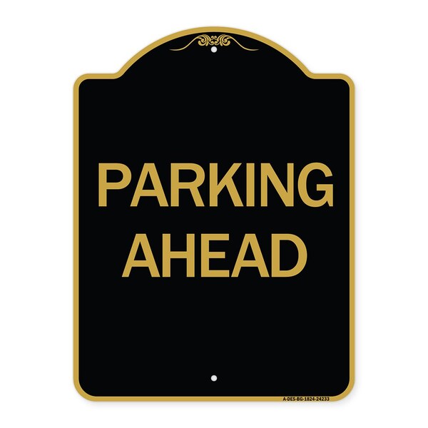 Designer Series Sign-Parking Ahead, Black & Gold Aluminum Sign, 18" x 24", BG-1824-24233